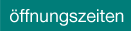 Öffnungszeiten